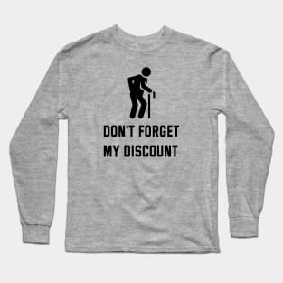 Don't Forget My Discount Long Sleeve T-Shirt